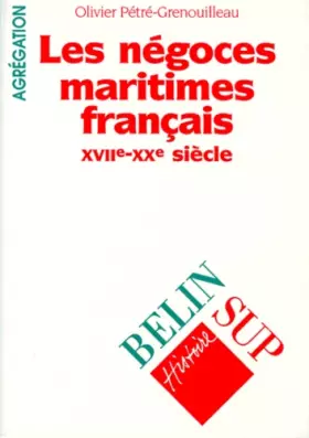 Couverture du produit · Les négoces maritimes français, XVIIe-XVIIIe siècle
