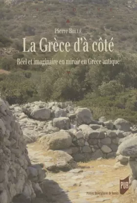 Couverture du produit · La Grèce d'à côté : Réel et imaginaire en miroir en Grèce antique