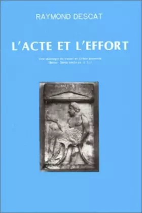 Couverture du produit · L'acte et l'effort: Une idéologie du travail en Grèce ancienne (8ème-5ème siècle av, J.-C.)