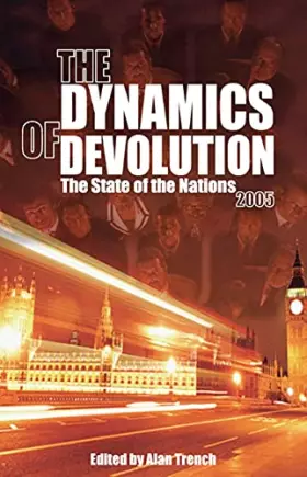 Couverture du produit · The Dynamics of Devolution: The State of the Nations 2005