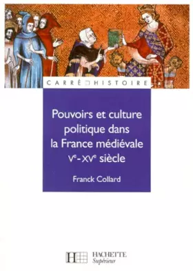 Couverture du produit · Pouvoirs et culture politique dans la France médiévale : Ve - XVe siècle