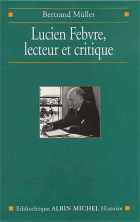 Couverture du produit · Lucien Febvre, lecteur et critique
