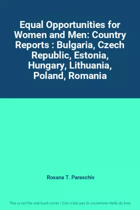 Couverture du produit · Equal Opportunities for Women and Men: Country Reports : Bulgaria, Czech Republic, Estonia, Hungary, Lithuania, Poland, Romania