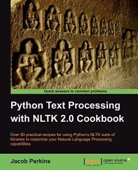 Couverture du produit · Python Text Processing With NLTK 2.0 Cookbook: Over 80 Practical Recipes for Using Pyghon's Nltk Suite of Libraries to Maximize