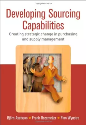 Couverture du produit · Developing Sourcing Capabilities: Creating Strategic Change in Purchasing and Supply Management
