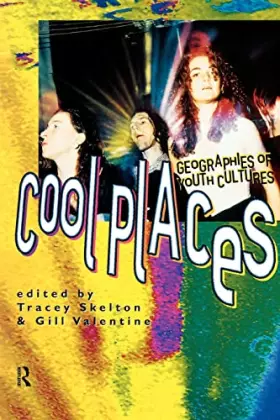 Couverture du produit · Cool Places: Geographies of Youth Cultures (Rewriting Histories)