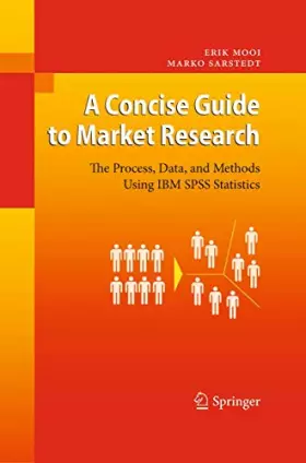 Couverture du produit · A Concise Guide to Market Research: The Process, Data, and Methods Using IBM SPSS Statistics