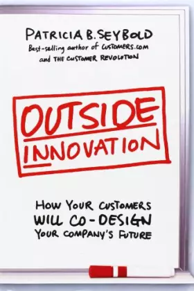 Couverture du produit · Outside Innovation: How Your Customers Will Co-Design Your Company's Future