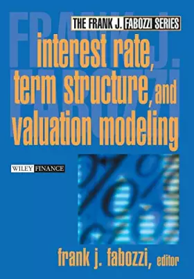 Couverture du produit · Interest Rate, Term Structure, And Valuation Modeling