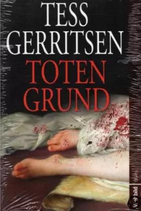 Couverture du produit · Totengrund (Tess Gerritsen)