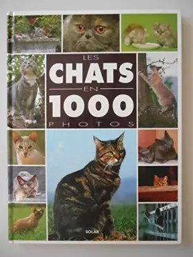 Couverture du produit · Les chats en 1000 photos / Coll. / Réf34401