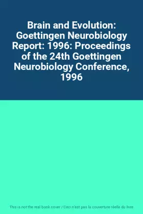 Couverture du produit · Brain and Evolution: Goettingen Neurobiology Report: 1996: Proceedings of the 24th Goettingen Neurobiology Conference, 1996