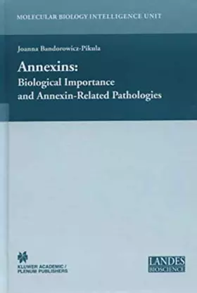 Couverture du produit · Annexins: Biological Importance and Annexin-Related Pathologies