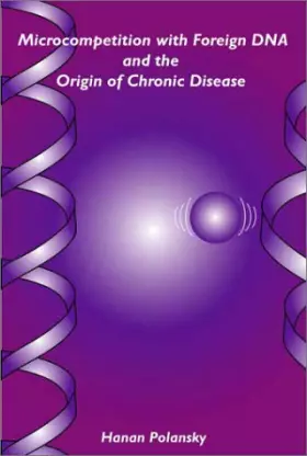 Couverture du produit · Microcompetition With Foreign DNA And the Origin of Chronic Disease