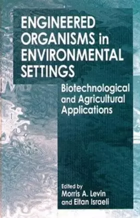 Couverture du produit · Engineered Organisms In Environmental Settings - Biotechnological And Agricultural Applications