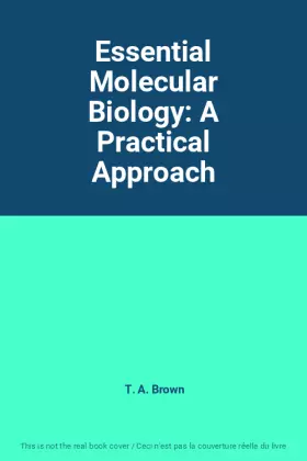 Couverture du produit · Essential Molecular Biology: A Practical Approach