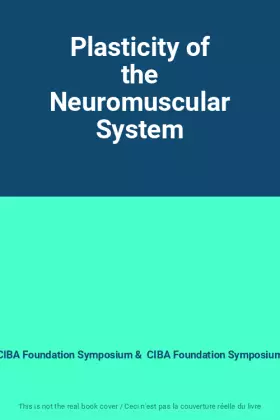 Couverture du produit · Plasticity of the Neuromuscular System