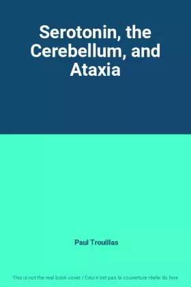 Couverture du produit · Serotonin, the Cerebellum, and Ataxia