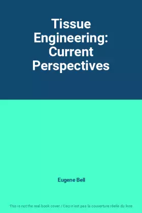 Couverture du produit · Tissue Engineering: Current Perspectives