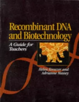 Couverture du produit · Recombinant DNA and Biotechnology: A Guide for Teachers