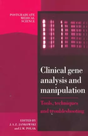 Couverture du produit · Clinical Gene Analysis and Manipulation: Tools, Techniques and Troubleshooting