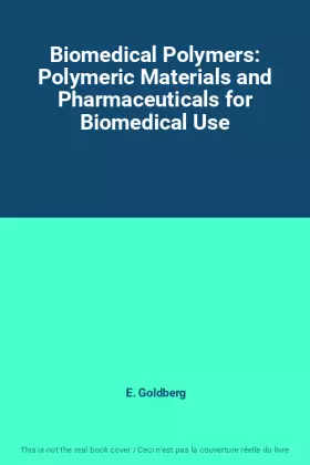 Couverture du produit · Biomedical Polymers: Polymeric Materials and Pharmaceuticals for Biomedical Use