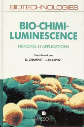 Couverture du produit · Bio-chimiluminescence - Principes et applications: Principes et applications