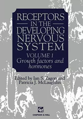 Couverture du produit · Receptors in the Developing Nervous System: Growth Factors and Hormones