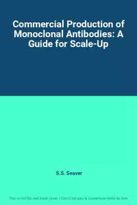 Couverture du produit · Commercial Production of Monoclonal Antibodies: A Guide for Scale-Up