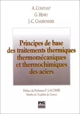 Couverture du produit · Principes de base des traitements thermiques, thermomécaniques et thermochimiques des aciers