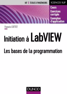 Couverture du produit · Initiation à LabVIEW - Les bases de la programmation: Les bases de la programmation