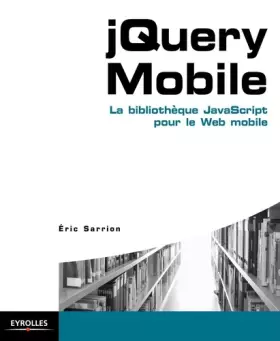 Couverture du produit · jQuery Mobile: La bibliothèque JavaScript pour le web mobile.
