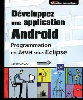 Couverture du produit · Développez une application Android - Programmation en Java sous Eclipse