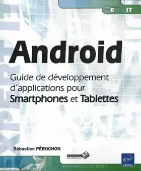Couverture du produit · Android - Guide de développement d'applications pour Smartphones et Tablettes