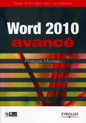 Couverture du produit · Word 2010 Avancé: Guide de formation avec cas pratiques