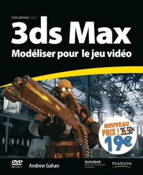 Couverture du produit · 3ds Max : modéliser pour le jeu vidéo : Techniques professionnelles de modélisation de personnages, de véhicules et de décors (