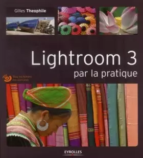 Couverture du produit · Lightroom 3 par la pratique (1Cédérom)