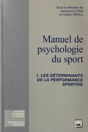 Couverture du produit · Manuel de psychologie du sport, tome 1: Les déterminants de la performance sportive