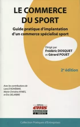 Couverture du produit · Le commerce du sport - 2e édition: Guide pratique d'implantation d'un commerce spécialisé sport.