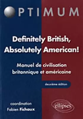 Couverture du produit · Definitely British Absolutely American Manuel de Civilisation Britannique & Americaine
