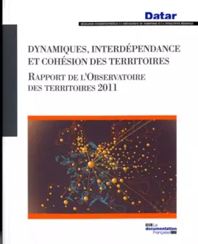 Couverture du produit · Dynamiques, interdépendance et cohésion des territoires - Rapport de l'Observatoire des territoires 2011