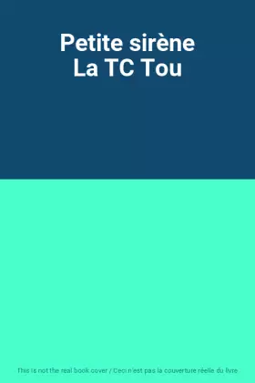 Couverture du produit · Petite sirène La TC Tou