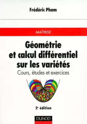 Couverture du produit · Géométrie et calcul différentiel sur les variétés : Cours, études et exercices pour la maîtrise de mathématiques