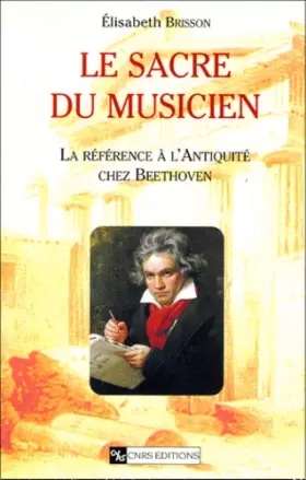 Couverture du produit · Le Sacre du musicien : La référence à l'Antiquité chez Beethoven