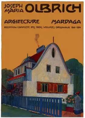Couverture du produit · Joseph Maria Olbrich : Architecture, réédition complète des trois volumes originaux 1901-1914