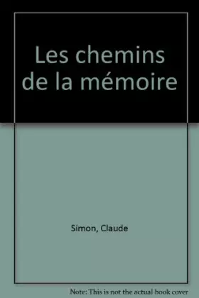 Couverture du produit · Claude Simon - Chemins de la mémoire - Textes, entretiens, manuscrits