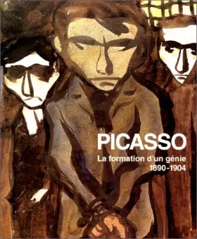 Couverture du produit · Picasso : La Formation d'un génie, 1890-1904