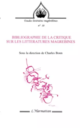 Couverture du produit · Bibliographie de la critique sur les littératures maghrébines