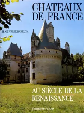 Couverture du produit · Châteaux de France au siècle de la Renaissance