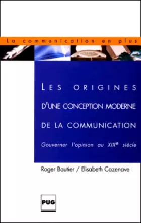 Couverture du produit · Origine d'une conception moderne de la communication, maîtrise de la communication